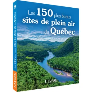 Les 150 Plus Beaux Sites De Plein Air Du Qubec Instant Savings Deal Unmissable Deal Today